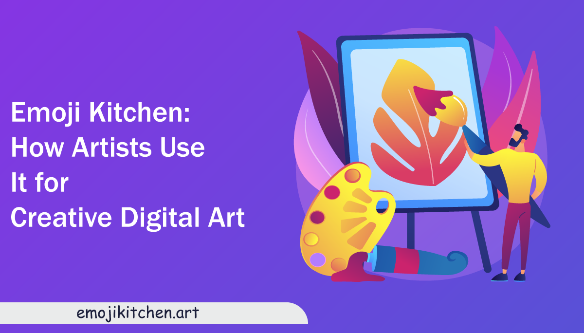 Emoji-Kitchen-How-Artists-Use-It-for-Creative-Digital-Art