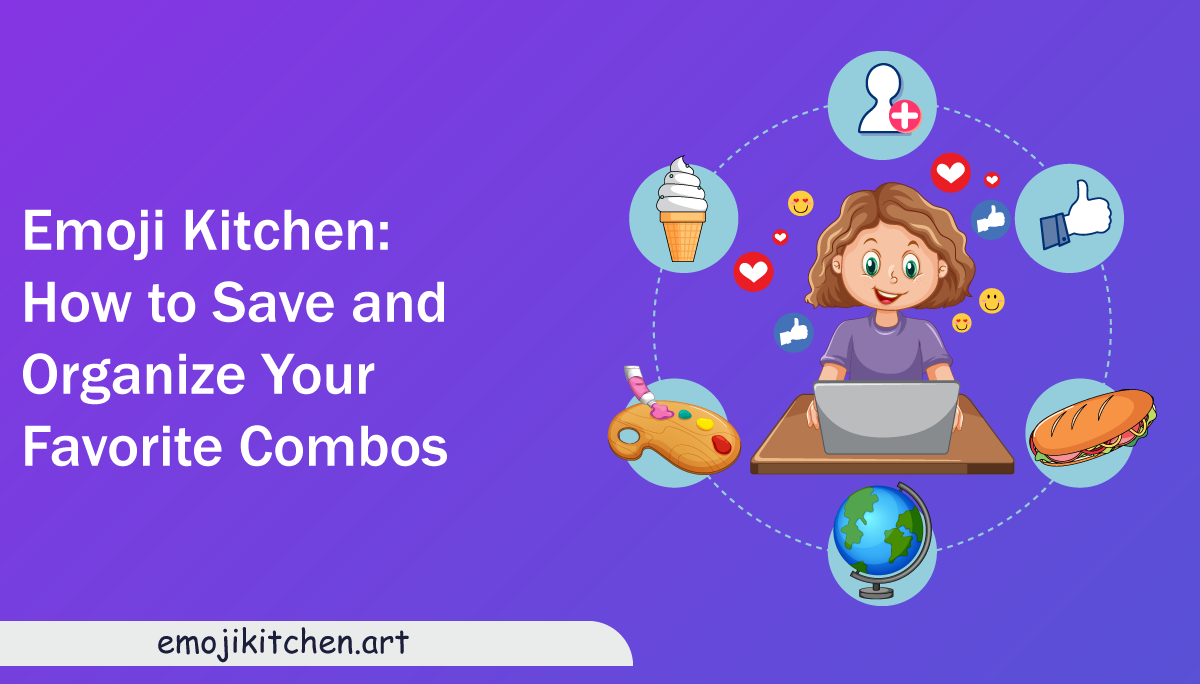 Emoji-Kitchen-How-to-Save-and-Organize-Your-Favorite-Combos