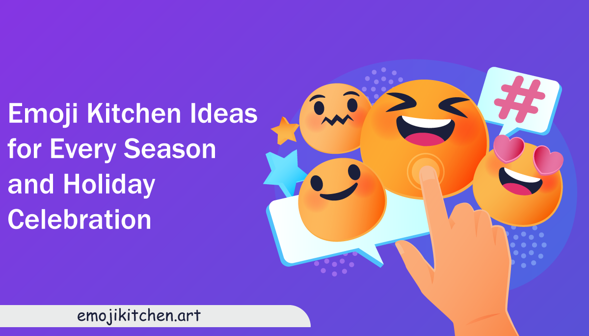 Emoji-Kitchen-Ideas-for-Every-Season-and-Holiday-Celebration